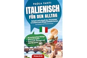 Italienisch für den Alltag | Einfach und schnell den Wortschatz erweitern und Alltagsvokabeln lernen | Für Anfänger und Wiedereinsteiger (A1-A2) | 20 ... für den Alltag | Niveau A1-B2, Band 1)