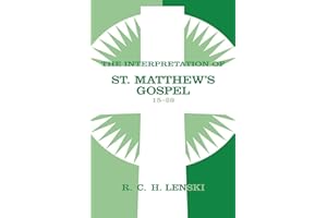 Interpretation of St.Matthew's Gospel 15-28 (Lenski's Commentary on the New Testament)