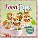 Food Pops: Herzhafte Häppchen am Stiel by 
