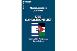 Der Nahostkonflikt: Geschichte, Positionen, Perspektiven (Beck'sche Reihe)