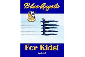 The Blue Angels For Kids! (The Kidsbooks Leadership for Kids Navy Aviator Series, Band 2)