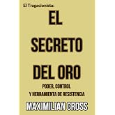 El Secreto del Oro: Poder, Control y Herramienta de Resistencia