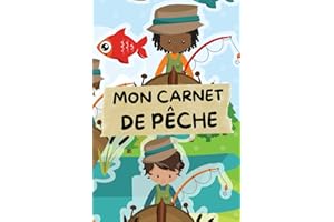 Mon carnet de pêche: Journal de pêche pour enfants à compléter. 54 sessions de pêche. Pour prendre des notes, conditions météorologies du jour, ses ... de pêche. Finition mate. 15.24x22.86 cm