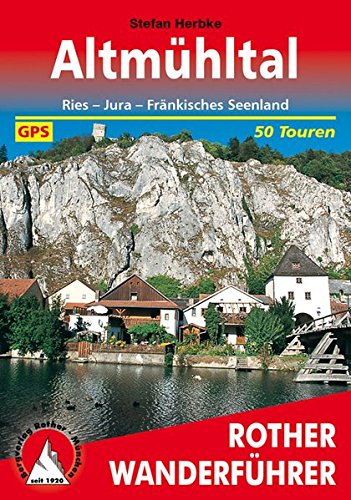 Download Altmühltal: Ries - Jura - Fränkisches Seenland. 50 Touren. Mit GPS-Tracks. (Rother Wanderführer)