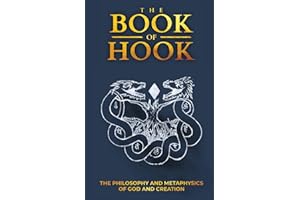 The Book of Hook: The Philosophy and Metaphysics of God and Creation