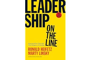 Leadership on the Line, With a New Preface: Staying Alive Through the Dangers of Change