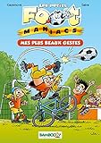 Les petits Foot maniacs - poche tome 2 - Mes plus beaux gestes