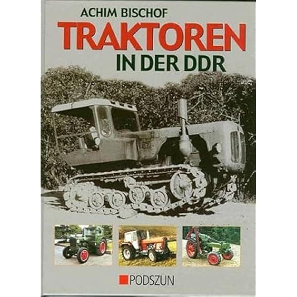 Landmaschinen und Traktoren der DDR: 1945-1990 : Rönicke, Frank
