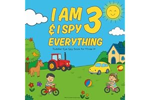 Gifts for 3 Year Old Girls Boys : I Am 3 & I Spy Everything : Toddler Eye Spy Book for Three Yr: Fun Search & Find Activity Book for Toddlers ... Simple Shapes, Colors, and Counting Practice