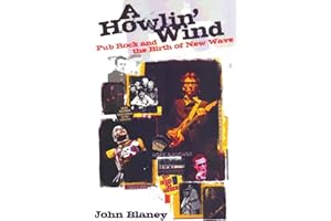 A Howlin' Wind: Pub Rock and the Birth of New Wave