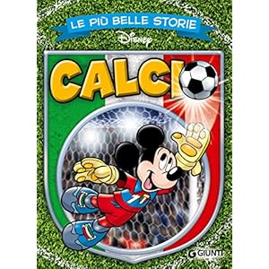 Le più belle storie di Calcio (Storie a fumetti Vol. 10) Le più belle storie di Calcio (Storie a fumetti Vol. 10)