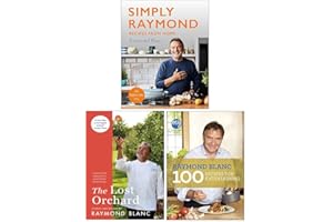 Raymond Blanc Collection 3 Books Set (The Lost Orchard, My Kitchen Table, [Hardcover]Simply Raymond Recipes from Home)