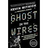 Ghost in the Wires: My Adventures as the World's Most Wanted Hacker