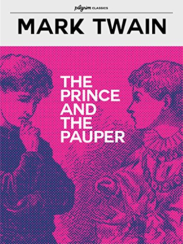 The Prince and the Pauper (Pilgrim Classics) (English Edition) The Prince and the Pauper (Pilgrim Classics) (English Edition)