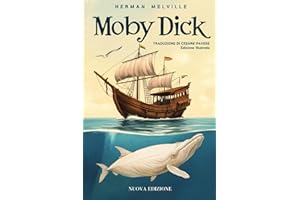 Moby Dick o La Balena di Herman Melville (Ed. Illustrata): Uno dei Capolavori della Letteratura Americana, un libro da leggere! Romanzo con Traduzione di Cesare Pavese