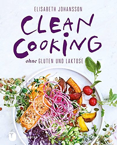 Preisvergleich Produktbild Clean Cooking ohne Gluten und Laktose