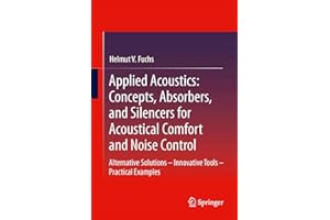 Applied Acoustics: Concepts, Absorbers, and Silencers for Acoustical Comfort and Noise Control : Alternative Solutions - Innovative Tools - Practical Examples