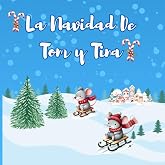La Navidad de Tom y Tina: Cuento con valores y mindfulness para una Navidad mágica (Cuentos y galletas: mindfullness y emocio
