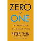 Zero to One: Notes on Start Ups, or How to Build the Future