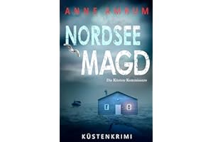 Nordsee Magd - Die Küsten-Kommissare: Küstenkrimi (Die Nordsee-Kommissare, Band 7)