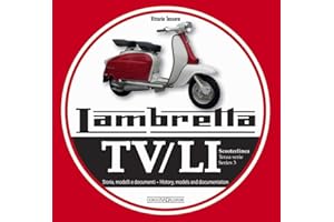 Lambretta Tv/Li Scooterlinea: Terza Serie Storia, Modelli E Ducumenti / Series 3 History, Models and Documentation