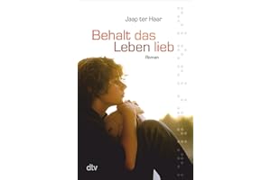 Behalt das Leben lieb.: Roman