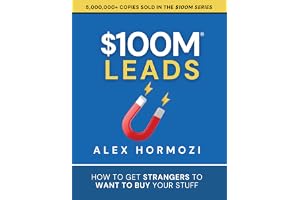 Acquisition.com $100M Leads: How to Get Strangers To Want To Buy Your Stuff