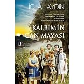 Kalbimin Can Mayası (Ciltli): Bir Uzun Sonbahardı Yaşadığımız