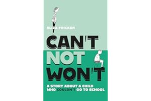 Can't Not Won't: A Story About A Child Who Couldn't Go To School