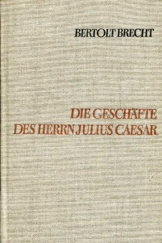 Die Geschäfte des Herrn Julius Cäsar
