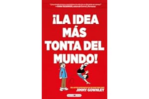 ¡La idea más tonta del mundo!: Una historia divertidísima para amantes de las novelas gráficas