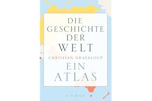 Die Geschichte der Welt: Ein Atlas