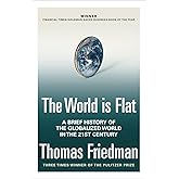 The World is Flat: A Brief History of the Globalized World in the Twenty-First Century