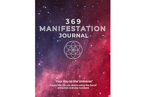 369 Manifestation Journal: A Guided Manifestation Journal Using Affirmations, the Law of Attraction, and Divine Numbers To Manifest Anything You Desire - 90 Days