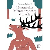 16 nouvelles M&eacute;tamorphoses d'Ovide