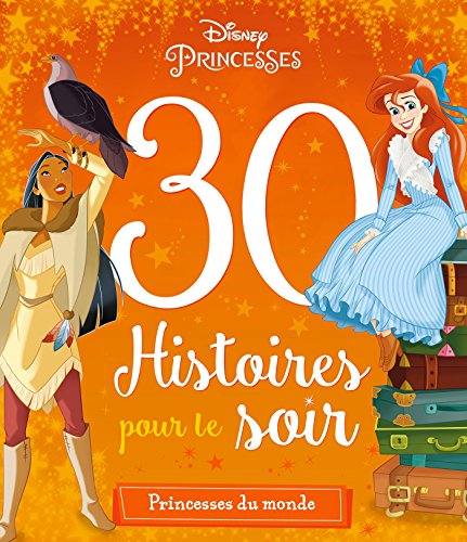DISNEY PRINCESSES - 30 Histoires pour le Soir - Héroïnes du Monde en ligne