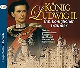 König Ludwig II. (CD): Ein königlicher Träumer by