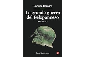 La grande guerra del Peloponneso. 447-394 a.C.