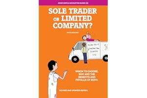 Sole Trader or Limited Company?: Which to choose, why and the benefits and pitfalls of both: 3 (Anna's Simple Accountancy Guides)