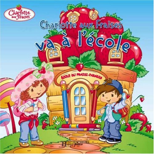 couverture de : Charlotte aux fraises va l'&eacute;cole