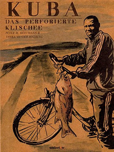 Kuba - Das perforierte Klischee