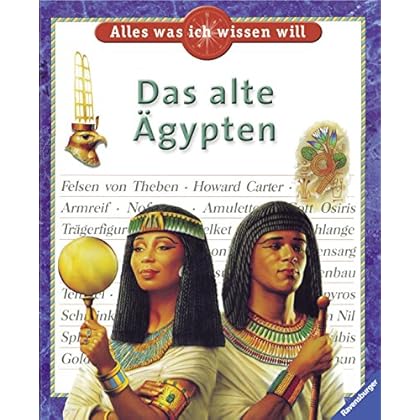 Das alte Ägypten (Alles was ich wissen will)