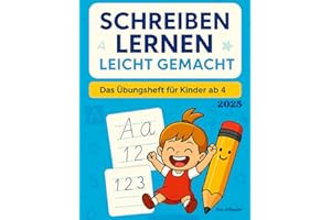 Schreiben lernen leicht gemacht: Mit Buchstaben, Zahlen und Spielseiten zum Nachspuren – das ideale Lernheft für Kinder ab 4 Jahren