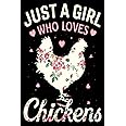Just A Girl Who Loves Chickens Notebook: Gift For Chickens Lovers, Lined Notebook, 100 Blank Pages, Journal, 6x9 Inches, Matte Finish Cover