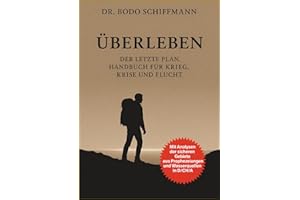 Überleben - Der letzte Plan: Handbuch für Krieg, Krise und Flucht