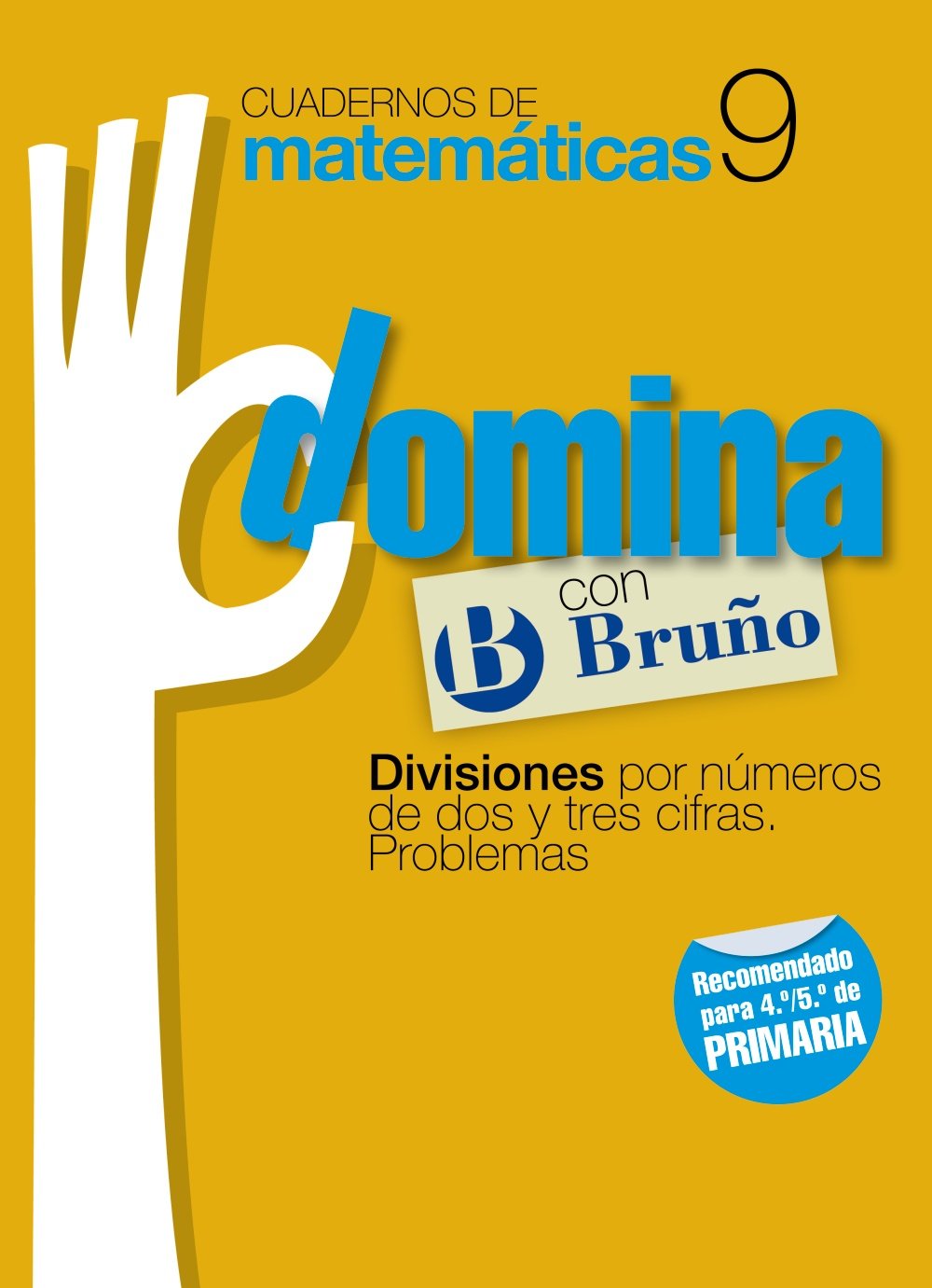 Cuadernos Domina Matemáticas 9 Divisiones por números de dos y tres cifras. Problemas