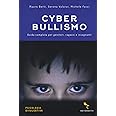 Cyberbullismo. Guida completa per genitori, ragazzi e insegnanti