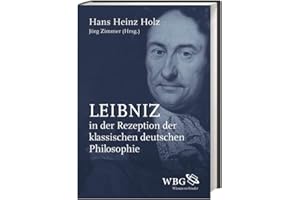Leibniz in der Rezeption der klassischen deutschen Philosophie