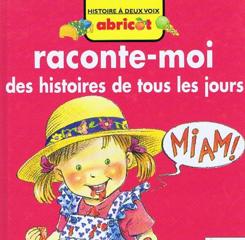 Raconte-moi : Des histoires de tous les jours