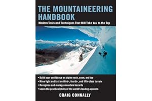 The Mountaineering Handbook: Modern Tools and Techniques That Will Take You to the Top